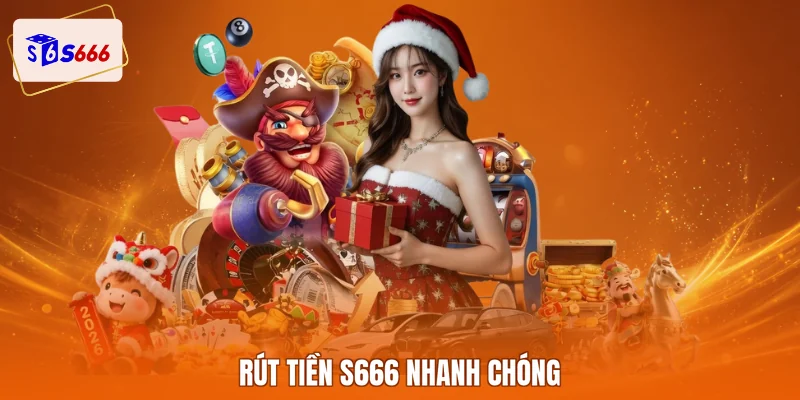 Rút tiền S666 nhanh chóng